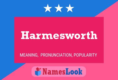 Póster del nombre Harmesworth