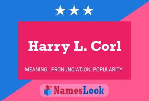 Póster del nombre Harry L. Corl