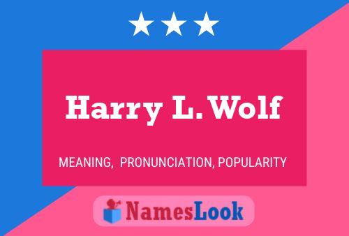 Póster del nombre Harry L. Wolf