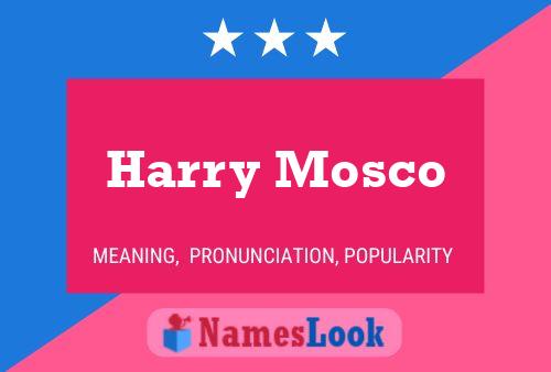 Póster del nombre Harry Mosco