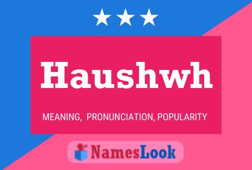 Póster del nombre Haushwh