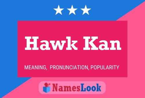 Póster del nombre Hawk Kan