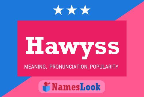 Póster del nombre Hawyss