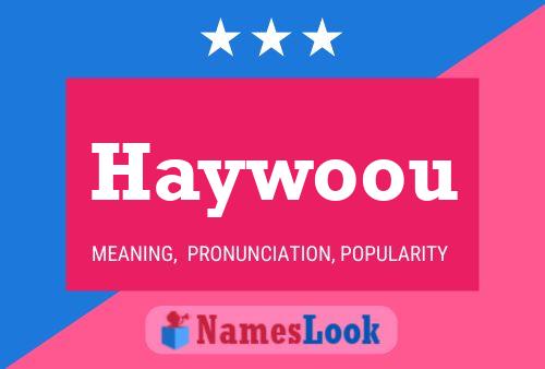 Póster del nombre Haywoou