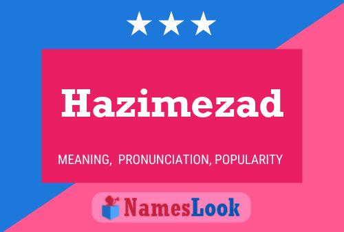 Póster del nombre Hazimezad