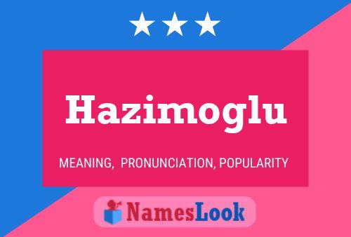 Póster del nombre Hazimoglu