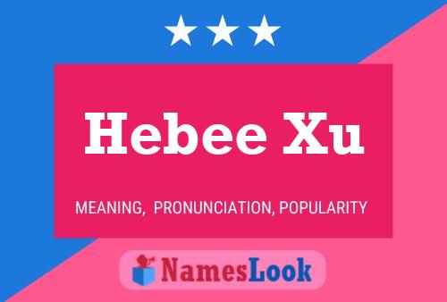 Póster del nombre Hebee Xu