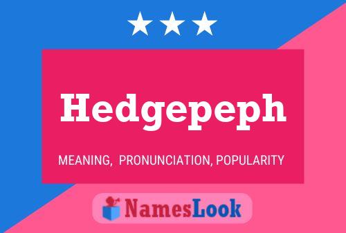 Póster del nombre Hedgepeph