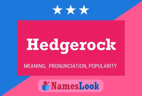 Póster del nombre Hedgerock