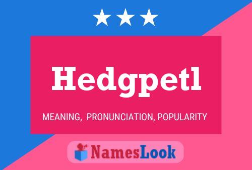 Póster del nombre Hedgpetl