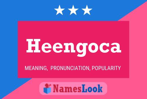 Póster del nombre Heengoca