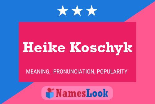 Póster del nombre Heike Koschyk