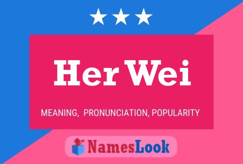 Póster del nombre Her Wei