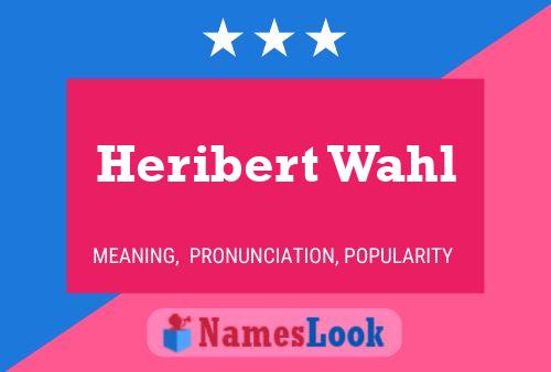 Póster del nombre Heribert Wahl