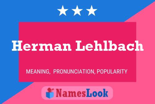 Póster del nombre Herman Lehlbach