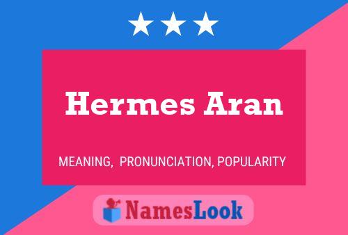 Póster del nombre Hermes Aran