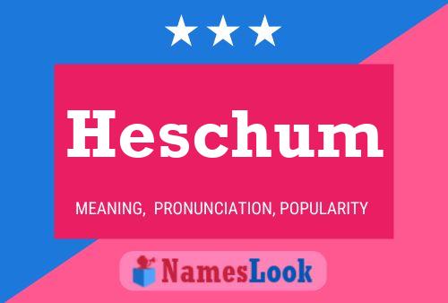 Póster del nombre Heschum