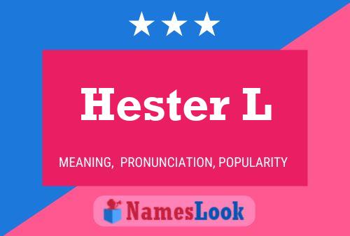 Póster del nombre Hester L