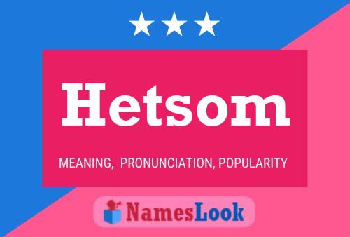 Póster del nombre Hetsom