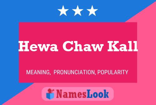 Póster del nombre Hewa Chaw Kall