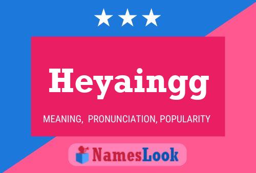 Póster del nombre Heyaingg