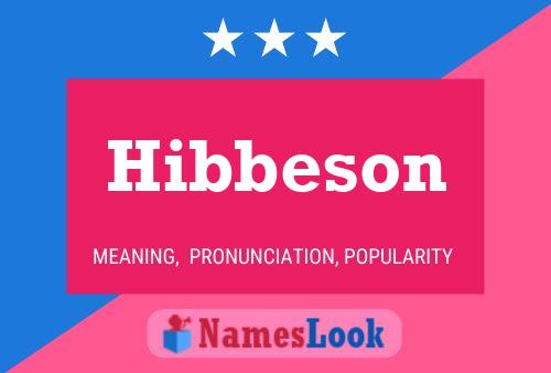 Póster del nombre Hibbeson