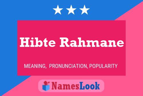 Póster del nombre Hibte Rahmane