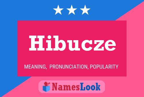 Póster del nombre Hibucze