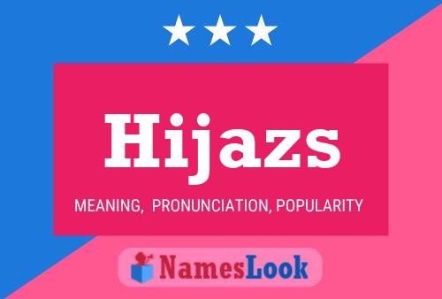 Póster del nombre Hijazs