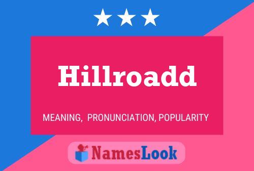 Póster del nombre Hillroadd