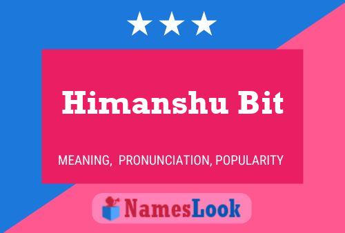 Póster del nombre Himanshu Bit