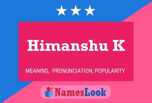 Póster del nombre Himanshu K