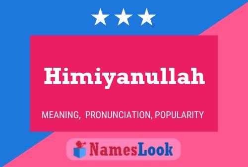 Póster del nombre Himiyanullah