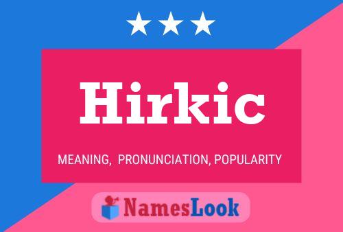 Póster del nombre Hirkic