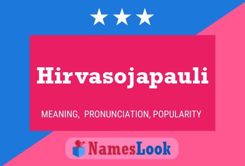 Póster del nombre Hirvasojapauli