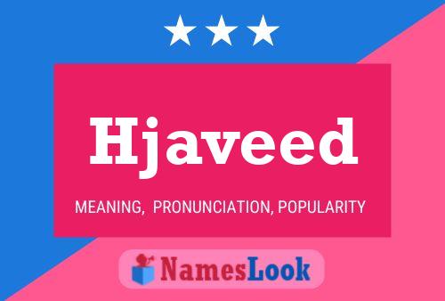 Póster del nombre Hjaveed