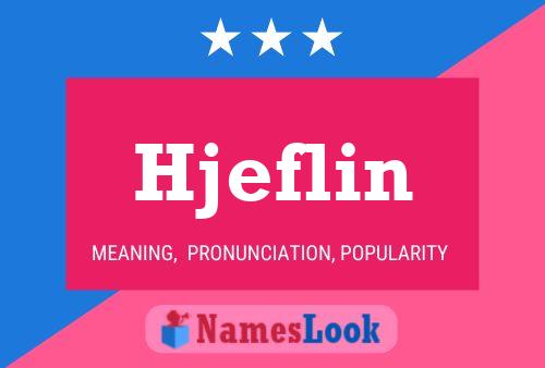 Póster del nombre Hjeflin