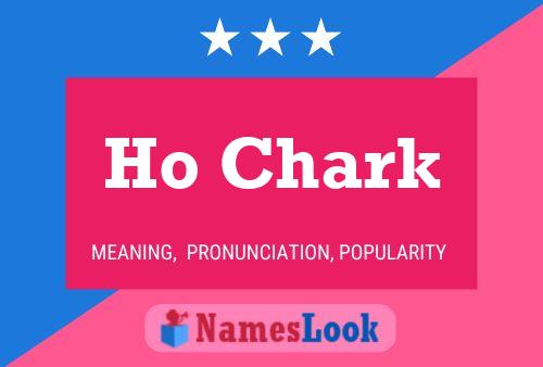 Póster del nombre Ho Chark