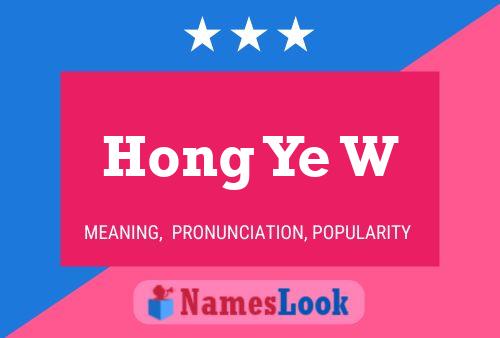 Póster del nombre Hong Ye W