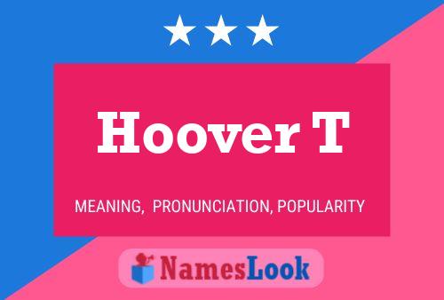 Póster del nombre Hoover T