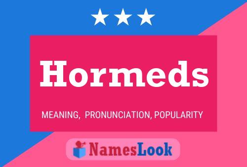 Póster del nombre Hormeds