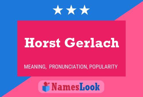 Póster del nombre Horst Gerlach