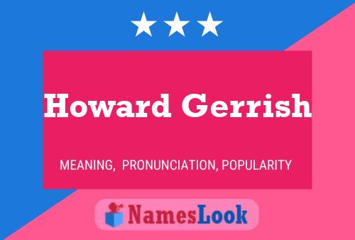 Póster del nombre Howard Gerrish