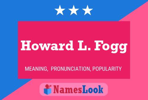 Póster del nombre Howard L. Fogg