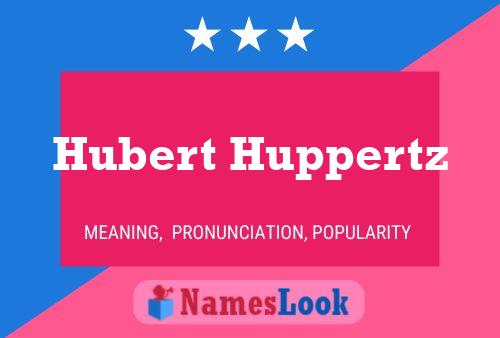 Póster del nombre Hubert Huppertz