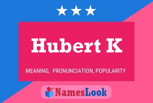 Póster del nombre Hubert K