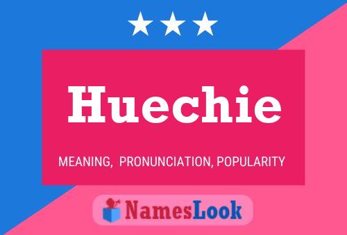 Póster del nombre Huechie