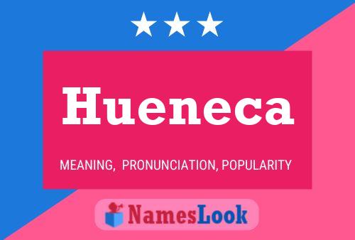 Póster del nombre Hueneca