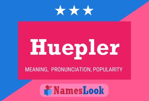 Póster del nombre Huepler