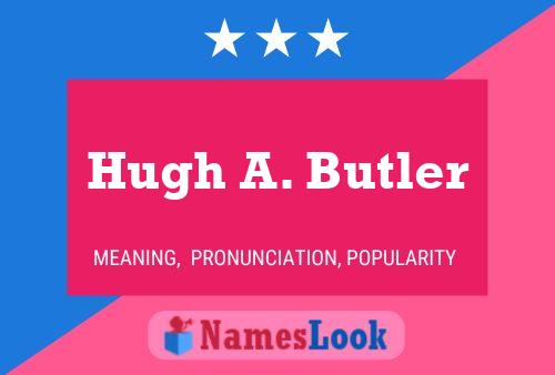 Póster del nombre Hugh A. Butler